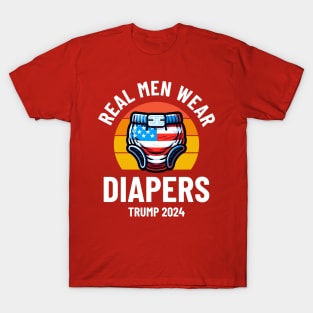 Real Men Wear Diapers Trump 2024 T-Shirt